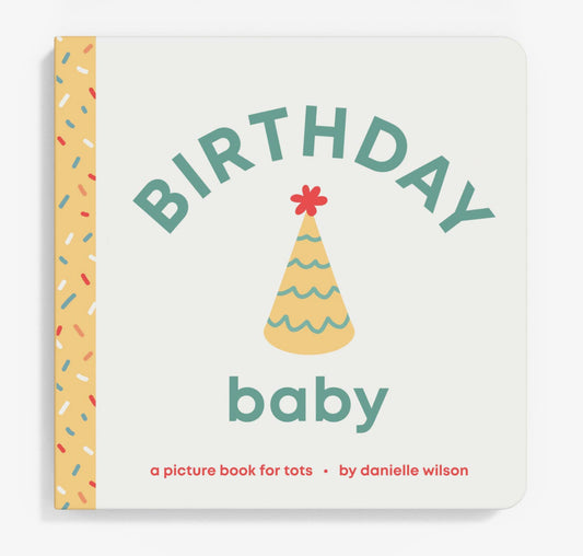 Birthday Baby: A Celebration Board Book